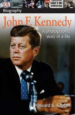 DK Biography: John F. Kennedy(English, Paperback, Kaplan Howard S.)