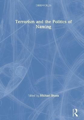 Terrorism and the Politics of Naming(English, Hardcover, unknown)