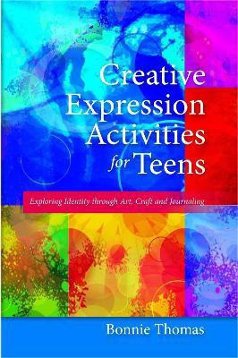 Creative Expression Activities for Teens(English, Paperback, Thomas Bonnie)