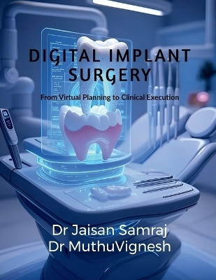 Digital Implant Surgery(English, Paperback, Dr Jaisan Samraj J)