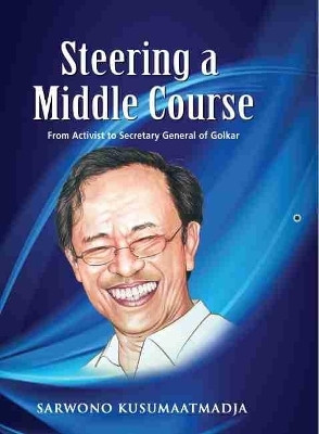 Steering a Middle Course(English, Hardcover, Kusumaatmadja Sarwono)