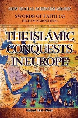 The Islamic Conquests in Europe(English, Paperback, Group Gew Social Sciences)