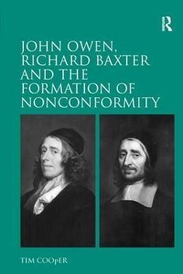 John Owen, Richard Baxter and the Formation of Nonconformity(English, Hardcover, Cooper Tim)