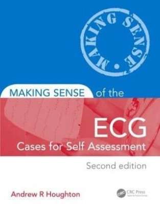 Making Sense of the ECG: Cases for Self Assessment(English, Paperback, Houghton Andrew)