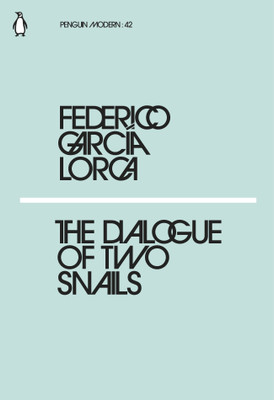 The Dialogue of Two Snails(English, Paperback, Lorca Federico Garcia)