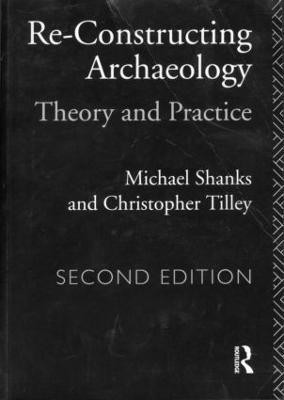 Re-constructing Archaeology(English, Paperback, Shanks Michael)