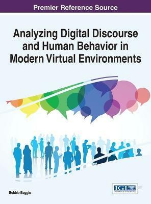 Analyzing Digital Discourse and Human Behavior in Modern Virtual Environments(English, Hardcover, unknown)