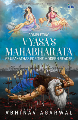 Completing Vyasa’s Mahabharta (67 Upakathas for the Modern Readers)(Paperback, Abhinav Agarwal)