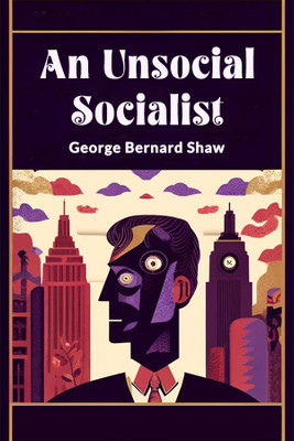 An Unsocial Socialist (Edition2024)(English, Paperback, Shaw George Bernard)