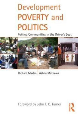 Development Poverty and Politics  - Putting Communities in the Driver's Seat(English, Hardcover, Martin Richard)