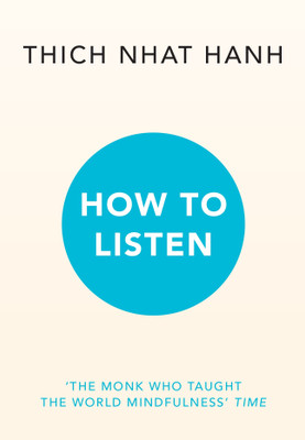 How to Listen(English, Paperback, Hanh Thich Nhat)