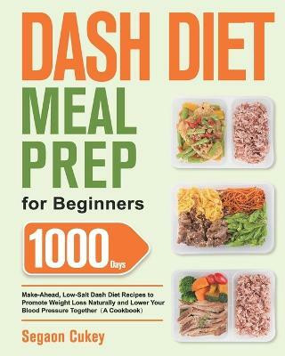 Dash Diet Meal Prep for Beginners(English, Paperback, Cukey Segaon)