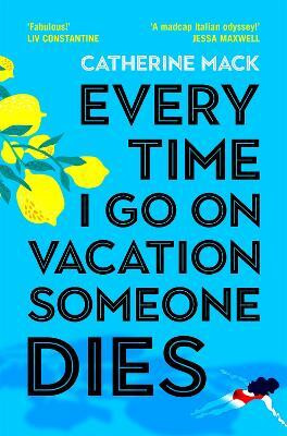 Every Time I Go on Vacation, Someone Dies(English, Paperback, Mack Catherine)