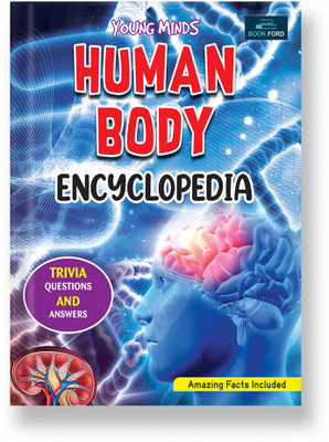 Young Minds - Human Body Encyclopedia Book For Kids - 5 To 15 Years - Learn About Human Body - Trivia, Questions and Answers(Paperback, BOOKFORD PUBLICATIONS PVT. LTD.)