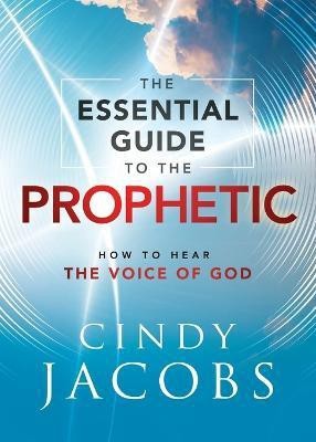 The Essential Guide to the Prophetic - How to Hear the Voice of God(English, Paperback, Jacobs Cindy)