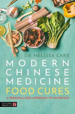 Modern Chinese Medicine Food Cures(English, Paperback, Carr Melissa Dr.)