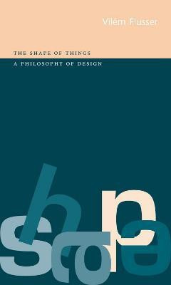 The Shape of Things(English, Paperback, Flusser Vilem)