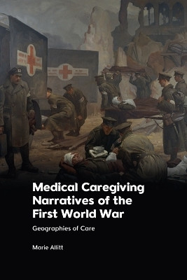Medical Caregiving Narratives of the First World War(English, Paperback, Allitt Marie)