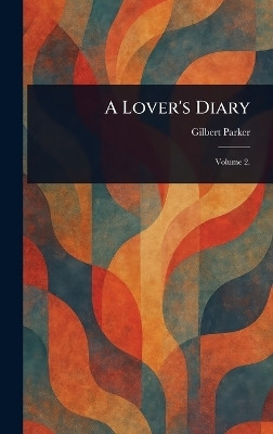 A Lover's Diary(English, Hardcover, Parker Gilbert)