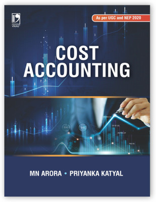 Cost Accounting : As per UGC and NEP 2020(Paperback, M N Arora, Priyanka Katyal)