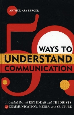 50 Ways to Understand Communication(English, Hardcover, Berger Arthur Asa)
