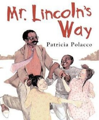 Mr. Lincoln's Way(English, Hardcover, Polacco Patricia)