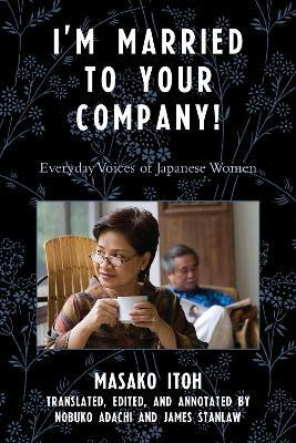I'm Married to Your Company!(English, Hardcover, Itoh Masako)