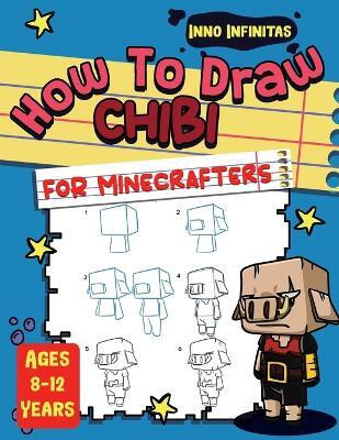 How to Draw Chibi for Minecrafters(English, Paperback, Infinitas Inno)