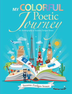 My Colorful Poetic Journey(English, Paperback, Strauss Suzanne Zurilgen)