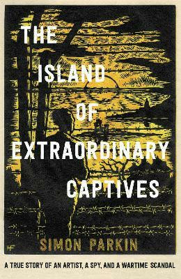 The Island of Extraordinary Captives(English, Hardcover, Parkin Simon)