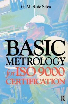 Basic Metrology for ISO 9000 Certification(English, Paperback, de Silva G. M. S.)