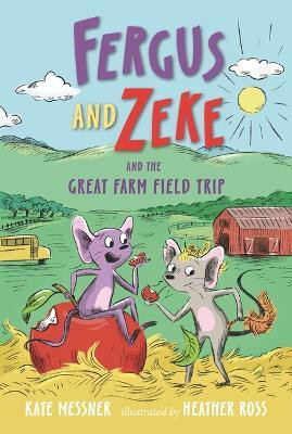 Fergus and Zeke and the Great Farm Field Trip(English, Hardcover, Messner Kate)