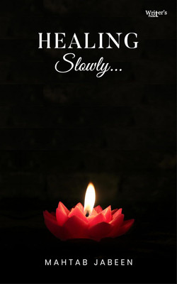 Healing Slowly(Paperback, Mahtab Jabeen)