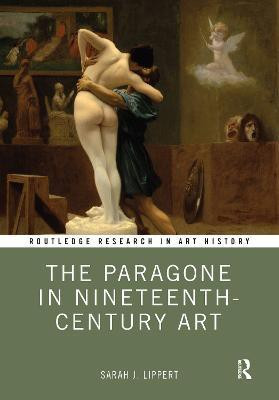 The Paragone in Nineteenth-Century Art(English, Paperback, Lippert Sarah J.)