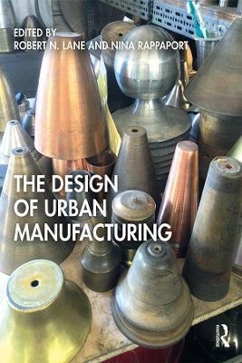 The Design of Urban Manufacturing(English, Paperback, unknown)