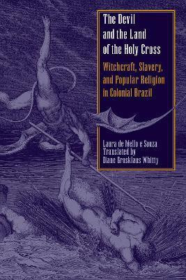 The Devil and the Land of the Holy Cross(English, Paperback, Souza Laura de Mello e)