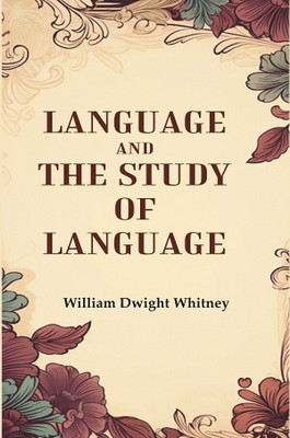 Language and the Study of Language [Hardcover](Hardcover, William Dwight Whitney)