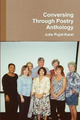Conversing Through Poetry - Anthology(English, Paperback, Pujol-Karel Julie)