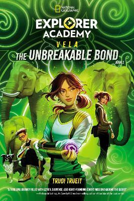 Explorer Academy Vela: The Unbreakable Bond (Book 2)(English, Hardcover, Trueit Trudi)