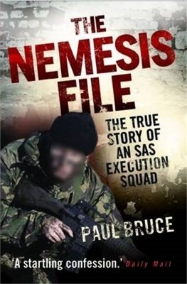 The Nemesis File - The True Story of an SAS Execution Squad(English, Paperback, Bruce Paul)