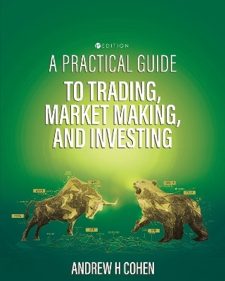 A Practical Guide to Trading, Market Making, and Investing(English, Paperback, Cohen Andrew)