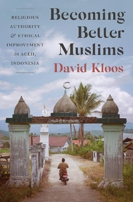 Becoming Better Muslims(English, Paperback, Kloos David)