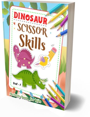 DINOSAUR SCISSOR SKILL ACTIVITY BOOK FOR KIDS VOL - 1(Paperback, Samson Loyall)