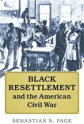 Black Resettlement and the American Civil War(English, Electronic book text, Page Sebastian N.)