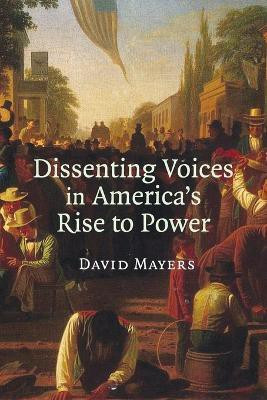 Dissenting Voices in America's Rise to Power(English, Paperback, Mayers David)