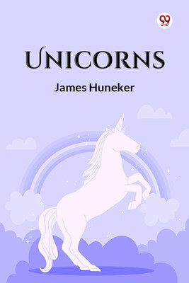 Unicorns(English, Paperback, Huneker James)