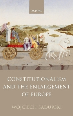 Constitutionalism and the Enlargement of Europe(English, Hardcover, Sadurski Wojciech)