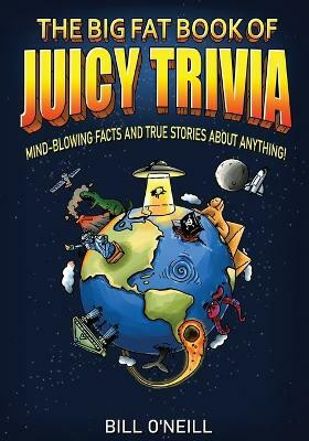 The Big Fat Book of Juicy Trivia(English, Paperback, O'Neill Bill)