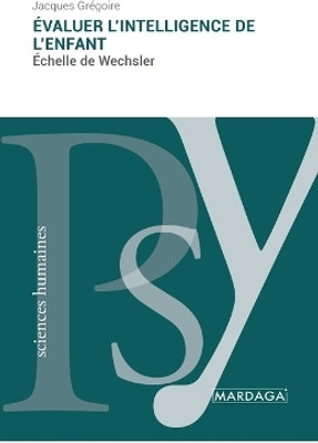 Evaluer l'intelligence de l'enfant(French, Paperback, Gregoire Jacques)