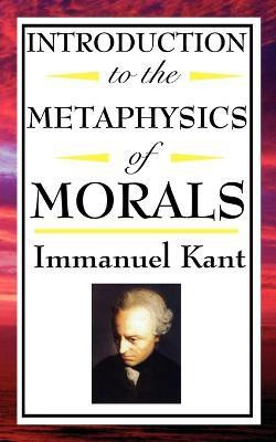 Introduction to the Metaphysic of Morals(English, Paperback, Kant Immanuel)